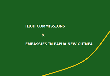 HIGH COMMISSIONS AND EMBASSIES IN PNG 